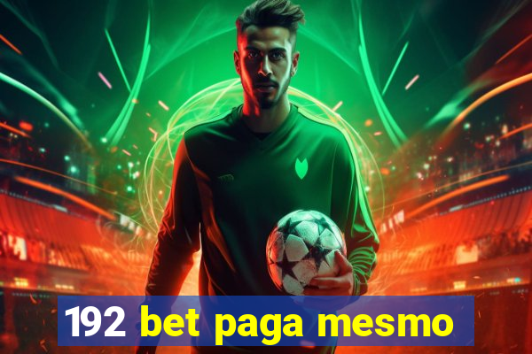 192 bet paga mesmo